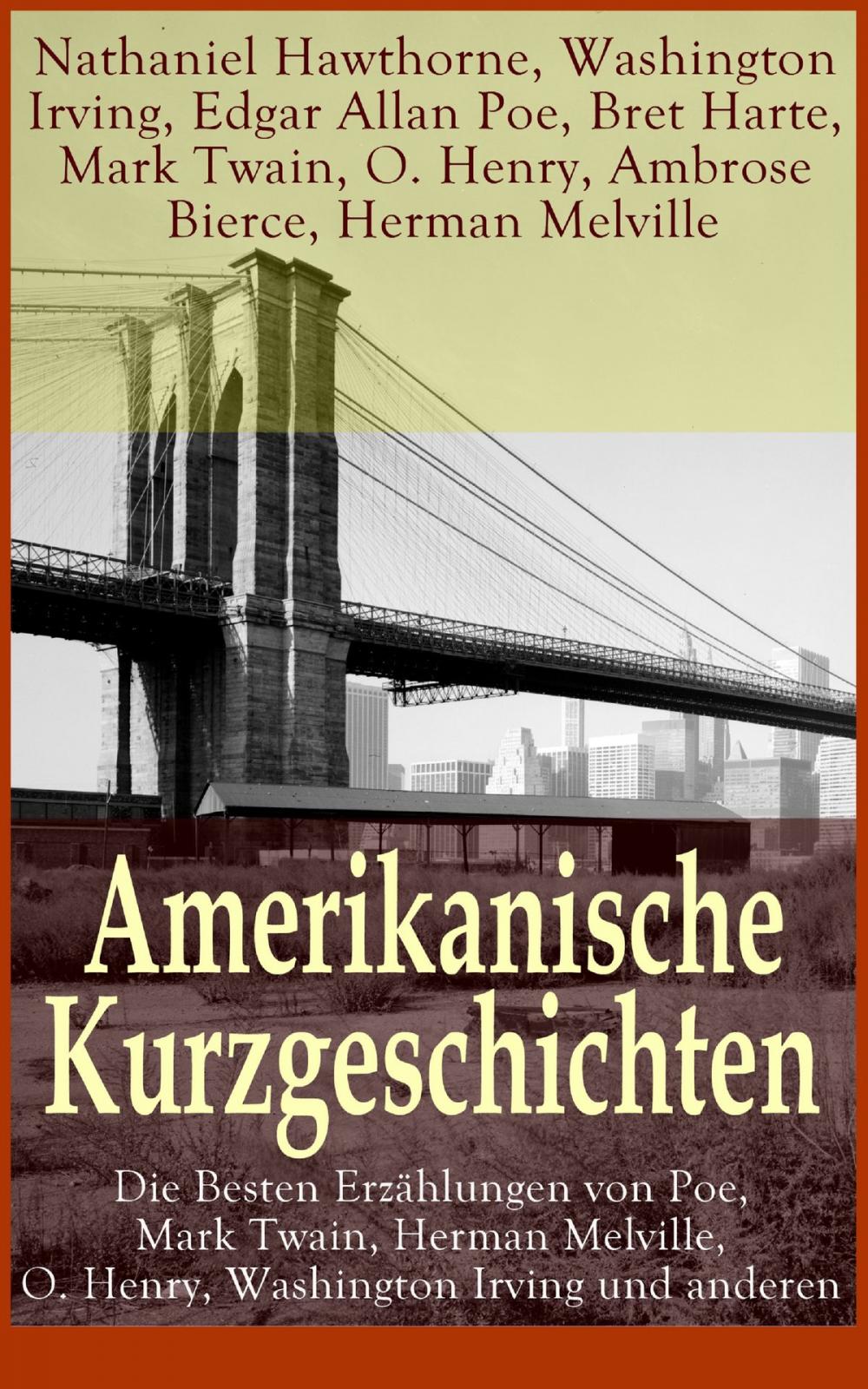 Big bigCover of Amerikanische Kurzgeschichten - Die Besten Erzählungen von Poe, Mark Twain, Herman Melville, O. Henry, Washington Irving und anderen