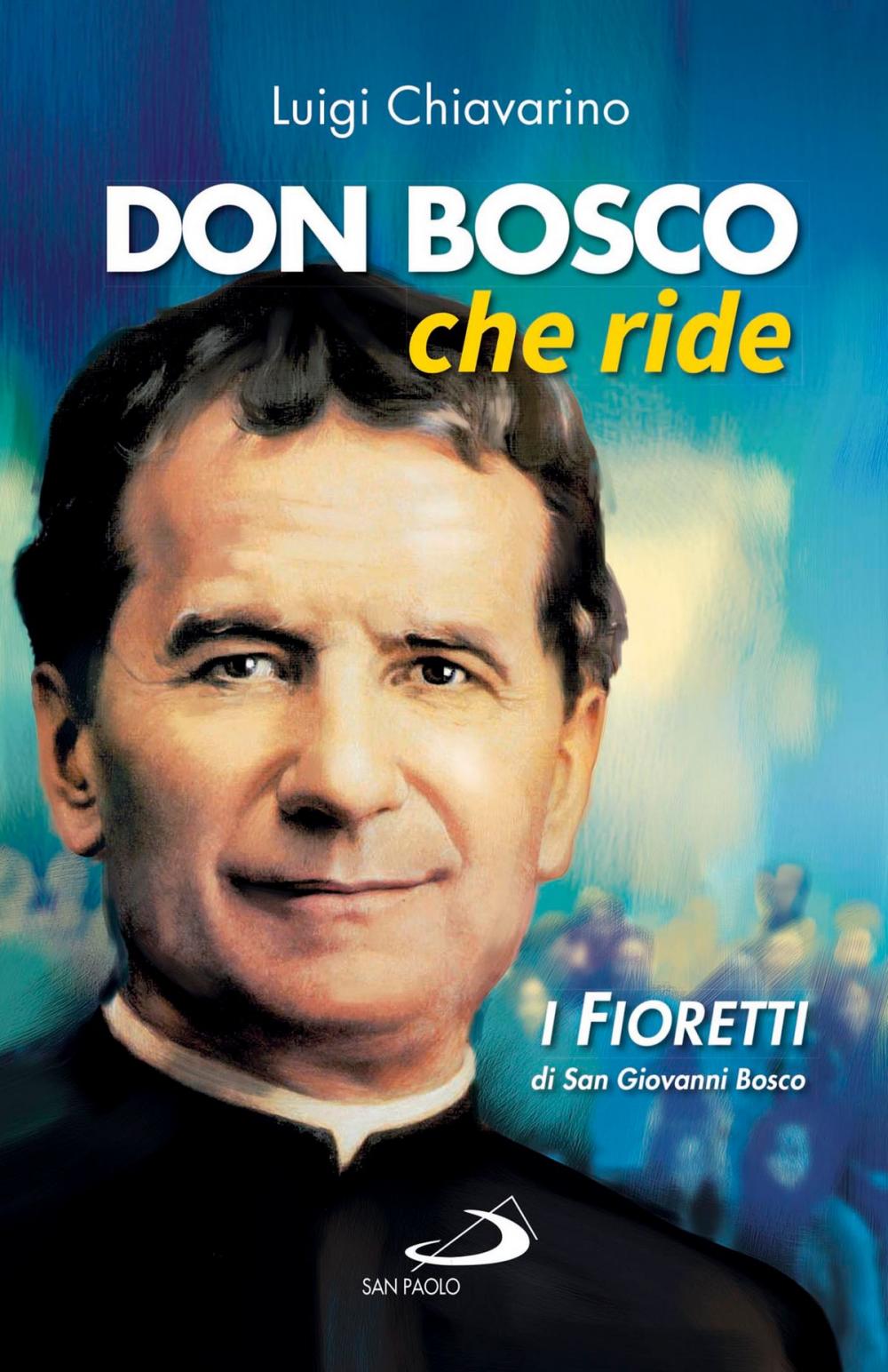 Big bigCover of Don Bosco che ride. I «fioretti» di san Giovanni Bosco