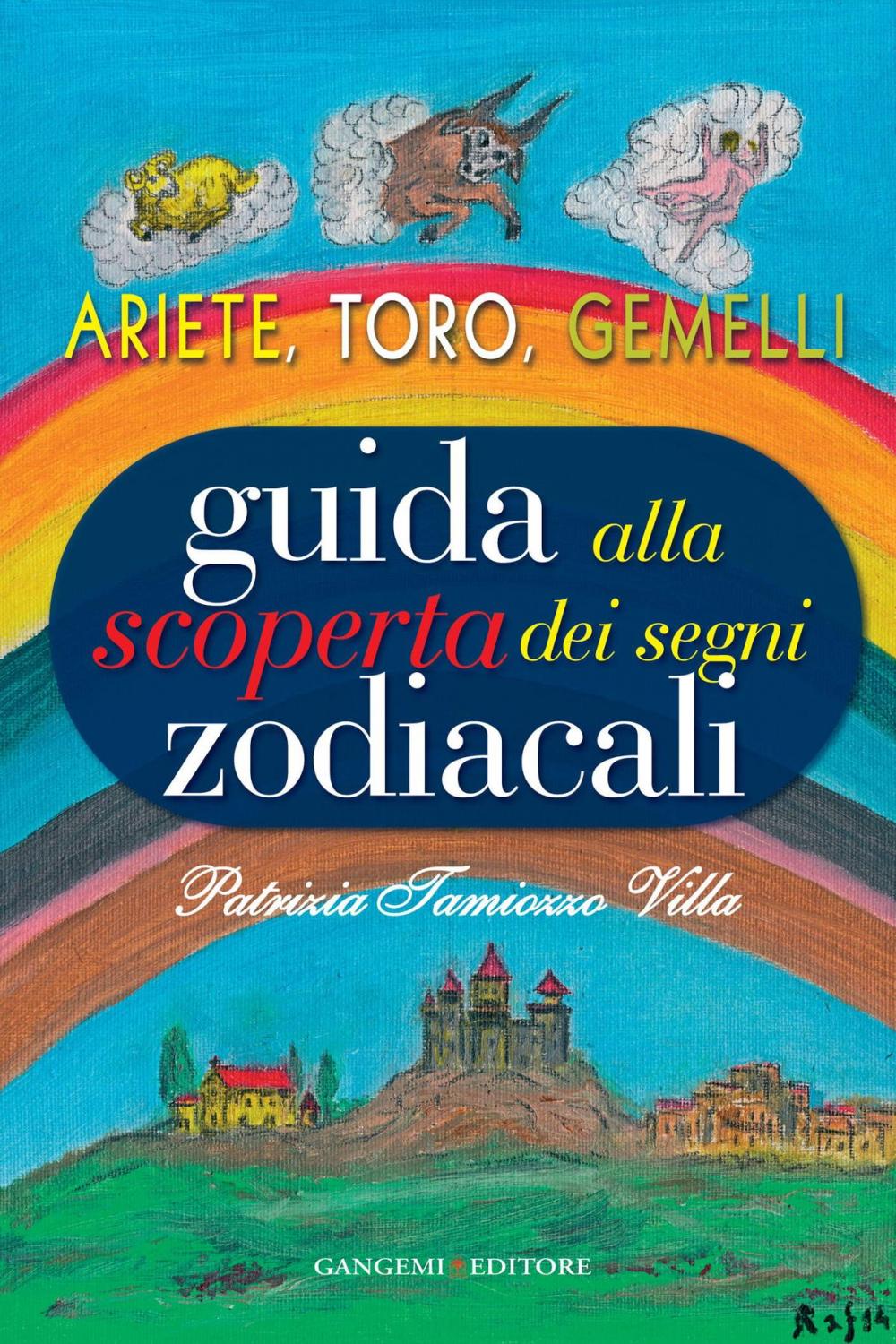 Big bigCover of Guida alla scoperta dei segni zodiacali - Ariete, Toro, Gemelli