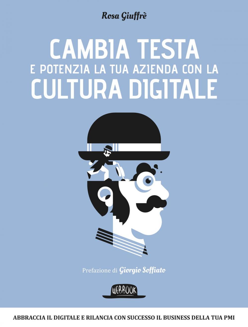 Big bigCover of Cambia testa e potenzia la tua azienda con la cultura digitale