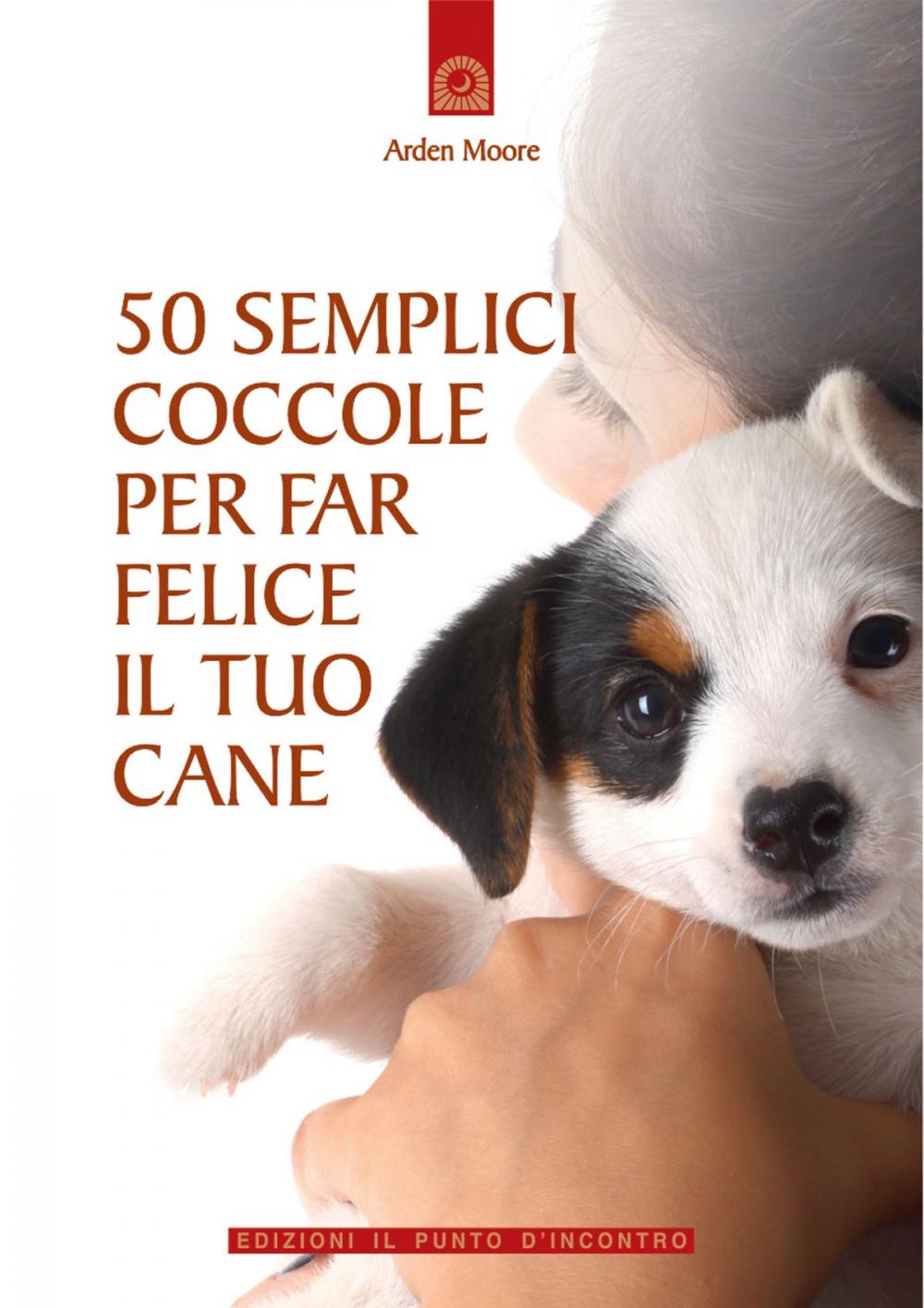 Big bigCover of 50 semplici coccole per far felice il tuo cane