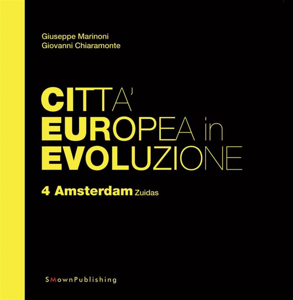 Big bigCover of Città Europea in Evoluzione. 4 Amsterdam Zuidas