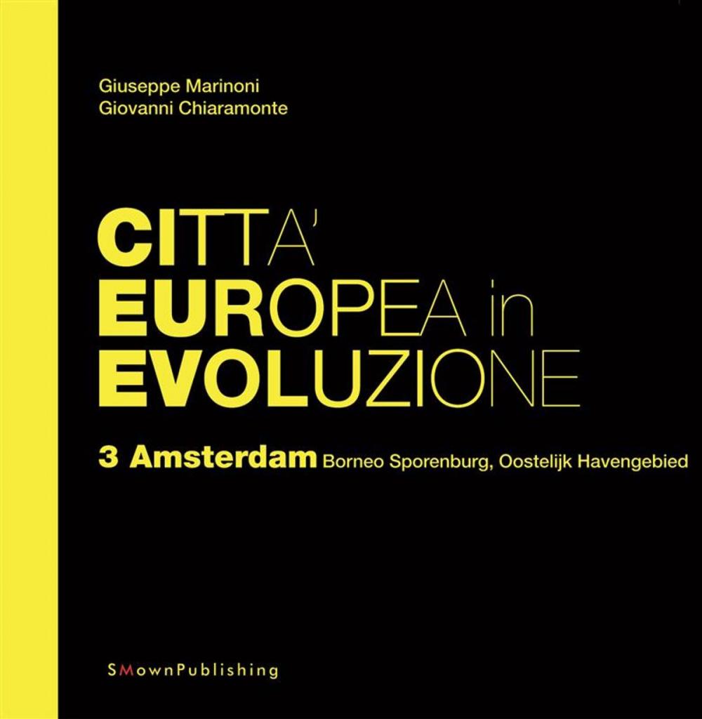 Big bigCover of Città Europea in Evoluzione. 3 Amsterdam Borneo Sporemburg, Oostelijk Havengebied