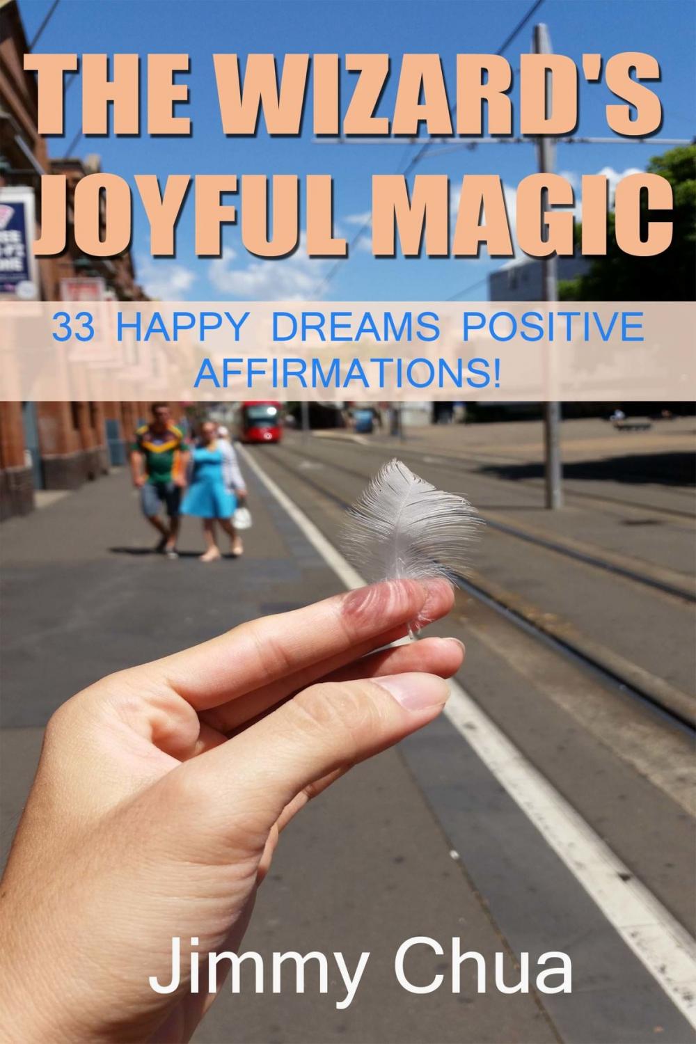 Big bigCover of The Wizard's Joyful Magic - 33 Happy Dreams Positive Affirmations!