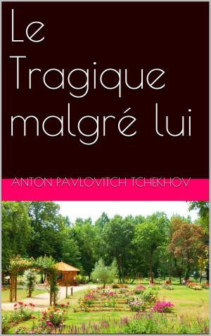 Cover of the book Le Tragique malgré lui by Bove Emmanuel