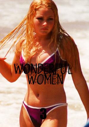 Cover of the book Wonderful Women - A sexy photo book - Volume 3 by Melody Barker, Michelle Moseley, Dianne Rathburn