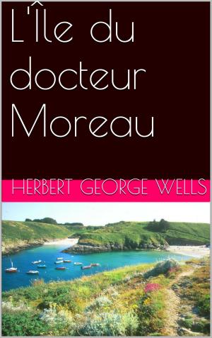 Cover of the book L'Île du docteur Moreau by Maurice Leblanc