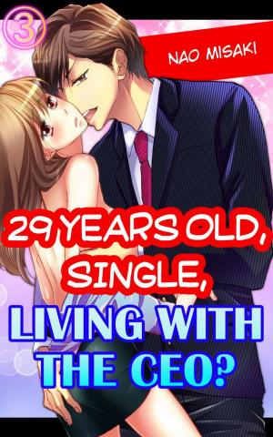 bigCover of the book 29 years old, Single, Living with the CEO? Vol.3 (TL) by 