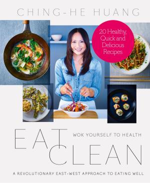 Cover of the book Eat Clean: 20 Recipe Bite-Sized Edition by Liesel Schmidt