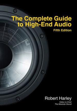Cover of the book The Complete Guide to High-End Audio by Michael Davidson