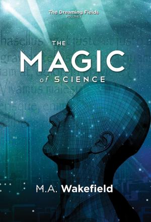 Cover of the book The Magic of Science by Gord Rollo