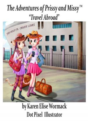Cover of the book The Adventures of Prissy and Missy, "Travel Abroad" With Glossary by J L R Webbie