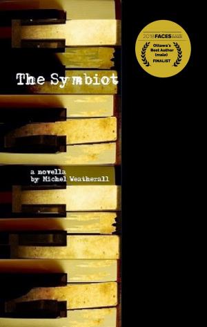 Cover of the book The Symbiot by Max Booth III, Lori Michelle, Josh Malerman, Scott Nicolay