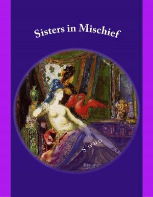 Cover of the book Sisters in Mischief by Derek Des Anges