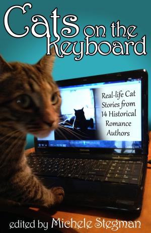 Cover of Cats on the Keyboard: Real Life Cat Stories by 14 Historical Romance Authors