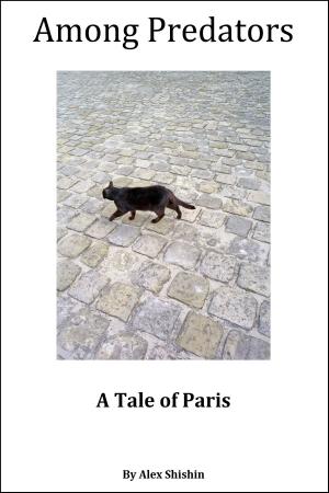 Cover of the book Among Predators: A Tale of Paris by Tom Lockington