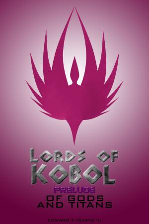 Book cover of Lords of Kobol: Prelude: Of Gods and Titans