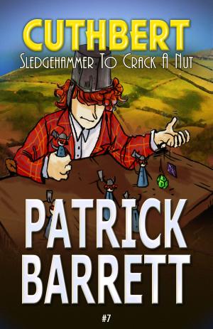 Cover of the book Cuthbert: Sledgehammer to Crack a Nut by Richard Rhys Jones