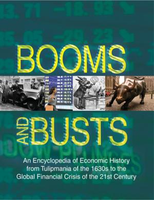 Cover of the book Booms and Busts: An Encyclopedia of Economic History from the First Stock Market Crash of 1792 to the Current Global Economic Crisis by David Galloway, Anne Edwards