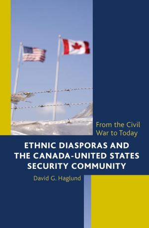 Cover of the book Ethnic Diasporas and the Canada-United States Security Community by Lara C. Stache