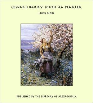 Cover of the book Edward Barry: South Sea Pearler by Willis J. Abbot