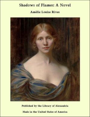 Cover of the book Shadows of Flames: A Novel by Th. Ribot