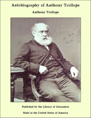 Cover of the book Autobiography of Anthony Trollope by John Lloyd Stephens