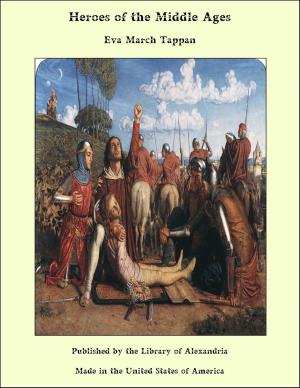 Cover of the book Heroes of the Middle Ages by Osie Turner, Charles Leland, Alice B. Stockham