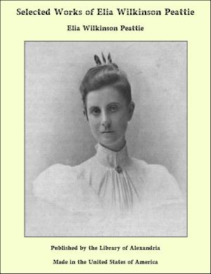 Cover of the book Selected Works of Elia Wilkinson Peattie by Herbert Strang