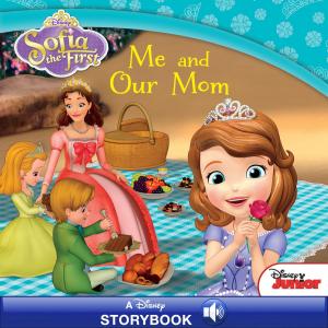 Book cover of Sofia the First: Me and Our Mom