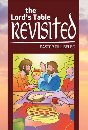 Cover of the book The Lord's Table Revisited by Treeca Yarbrough