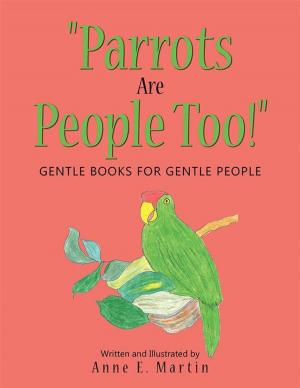 Cover of the book "Parrots Are People Too!" by Nishi Serrano