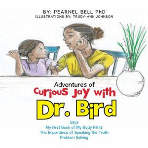 Cover of the book Adventures of Curious Jay with Dr. Bird by Fadwa Carradin