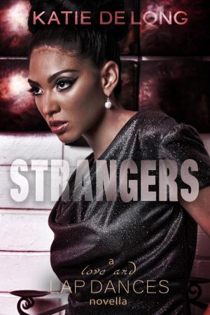 Cover of the book Strangers by K. de Long