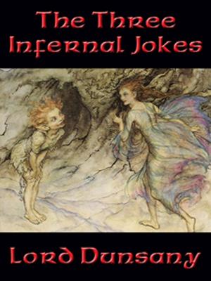 Cover of the book The Three Infernal Jokes by Harry Warner, Jr.