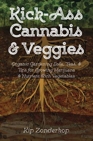 Cover of the book Kick-Ass Cannabis & Veggies by Stacey Hirvela