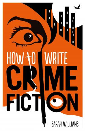 Cover of the book How To Write Crime Fiction by Barbara Roden, Chris Bell, John Gaskin