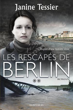 Cover of the book Les Rescapés de Berlin, T. 2 by Adrienne morris