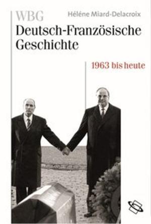 Cover of the book WBG Deutsch-Französische Geschichte Bd. XI by Alfred Steinberg