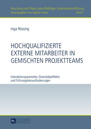 Cover of the book Hochqualifizierte externe Mitarbeiter in gemischten Projektteams by Moritz Müller-Leibenger