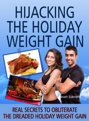 Book cover of Hijacking The Holiday Weight Gain!
