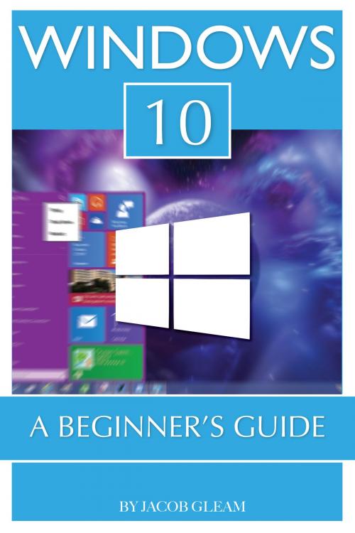 Cover of the book Windows 10: A Beginner’s Guide by Jacob Gleam, Conceptual Kings