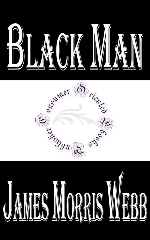 Cover of the book Black Man, the Father of Civilization by James Morris Webb, Consumer Oriented Ebooks Publisher