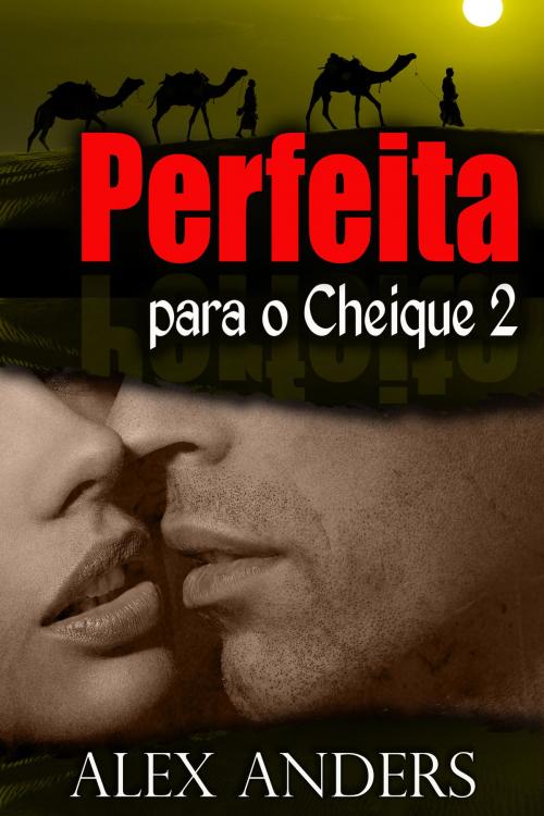 Cover of the book Perfeita para o Cheique 2 by Alex Anders, RateABull Publishing