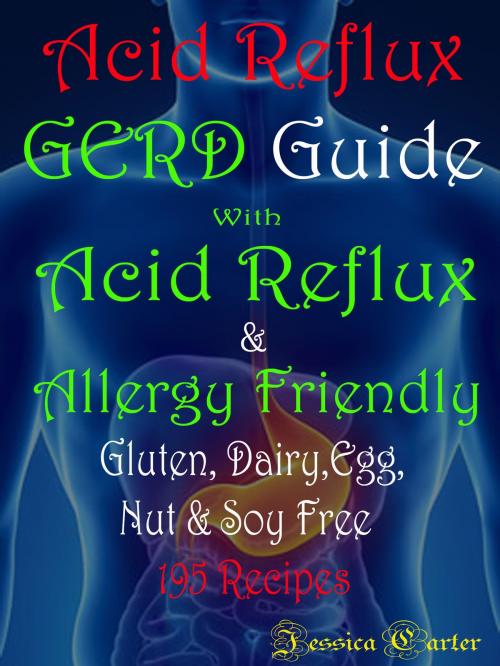 Cover of the book Acid Reflux GERD Guide: With Acid Reflux & Allergy friendly by Jessica Carter, Jessica Carter