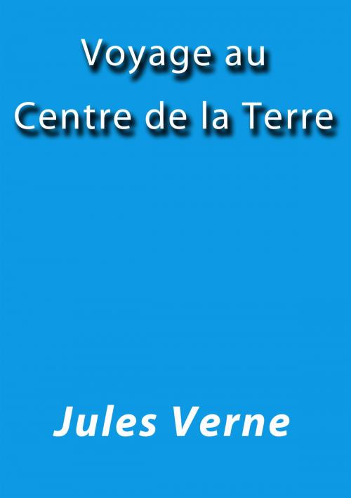 Cover of the book Voyage au centre de la terre by Jules Verne, J.Borja