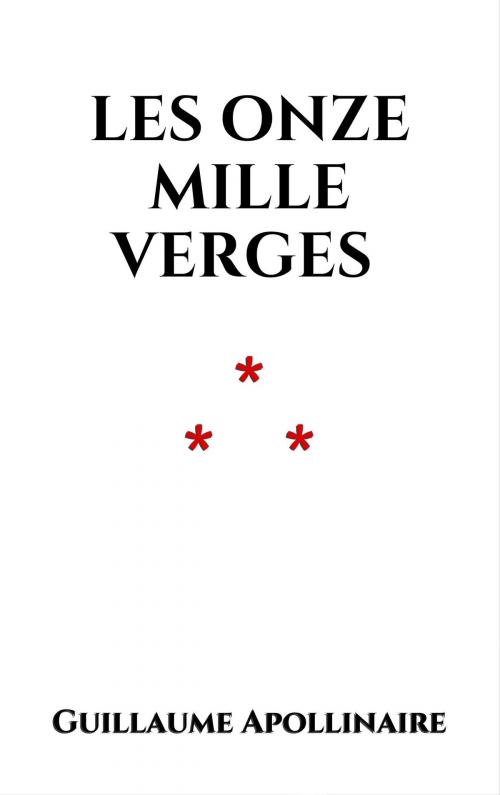 Cover of the book Les Onze Mille Verges by Guillaume Apollinaire, Edition du Phoenix d'Or