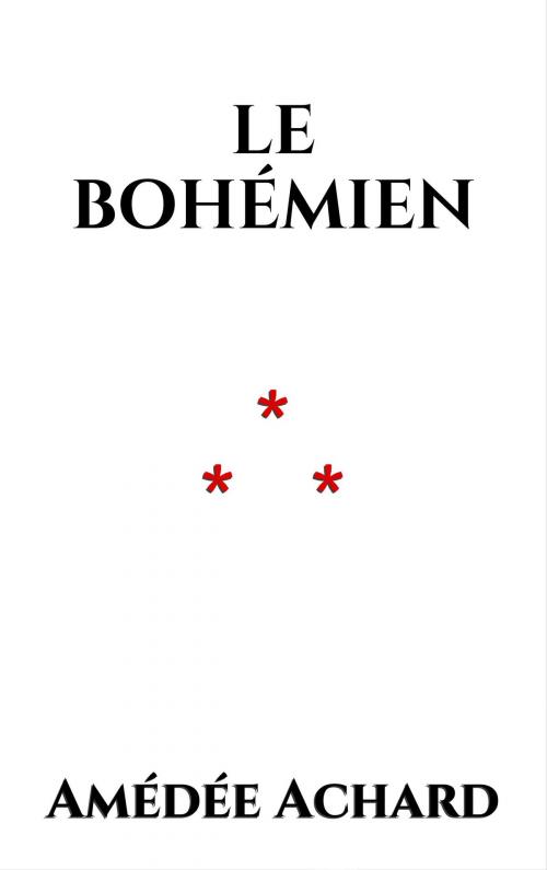 Cover of the book Le Bohémien by Amédée Achard, Edition du Phoenix d'Or