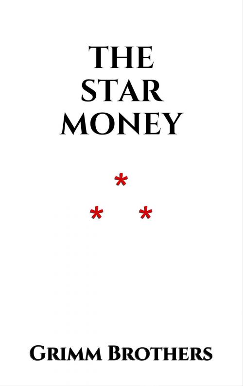 Cover of the book The Star Money by Grimm Brothers, Edition du Phoenix d'Or