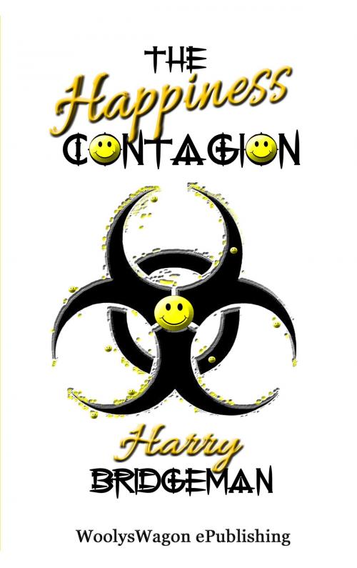 Cover of the book The Happiness Contagion by Harry Bridgeman, WoolysWagon ePublishing